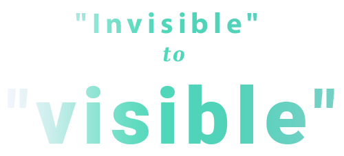 Invisible to visible